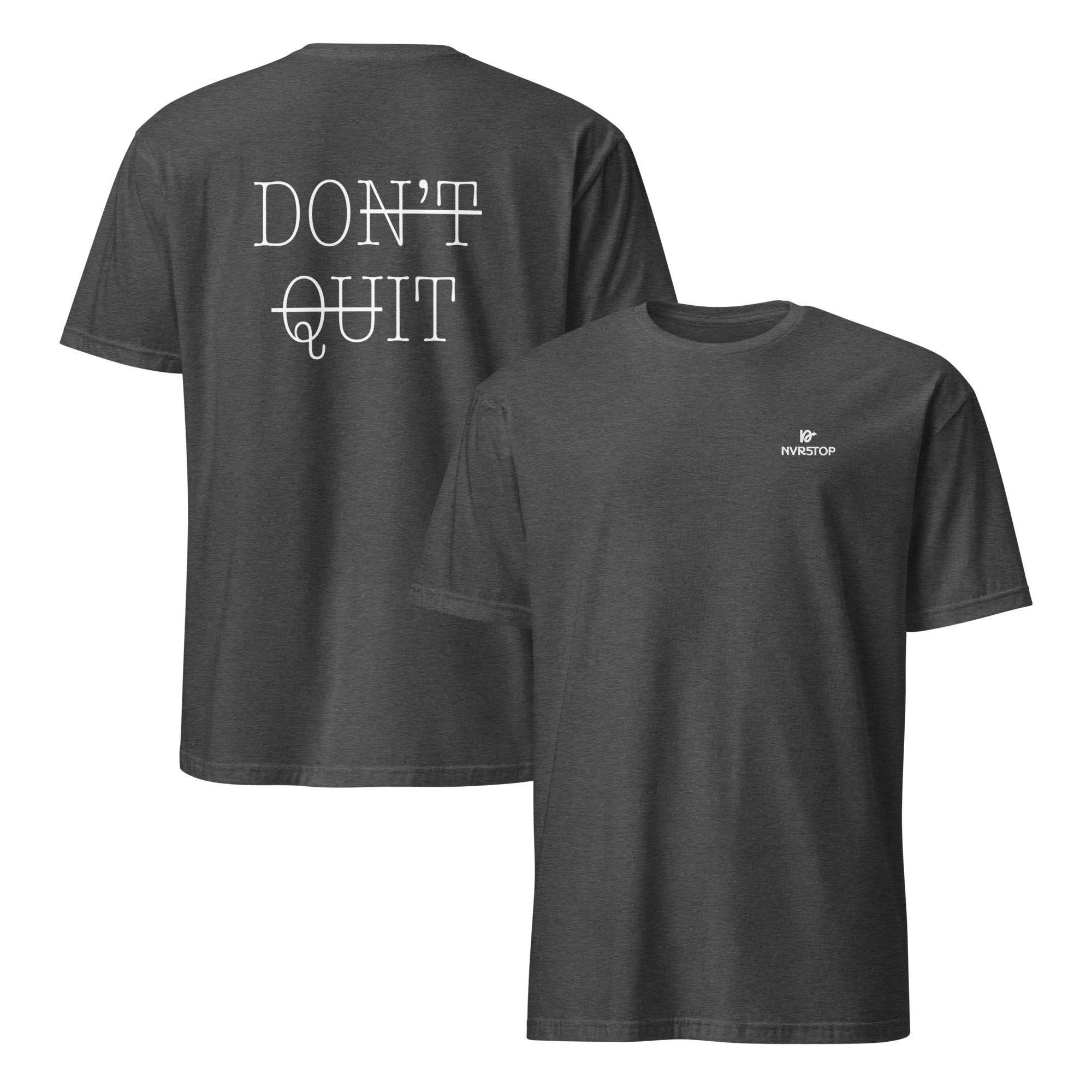 Don’t Quit Shirt – front view of unisex streetwear t-shirt with bold message