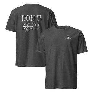 Don’t Quit Shirt – front view of unisex streetwear t-shirt with bold message