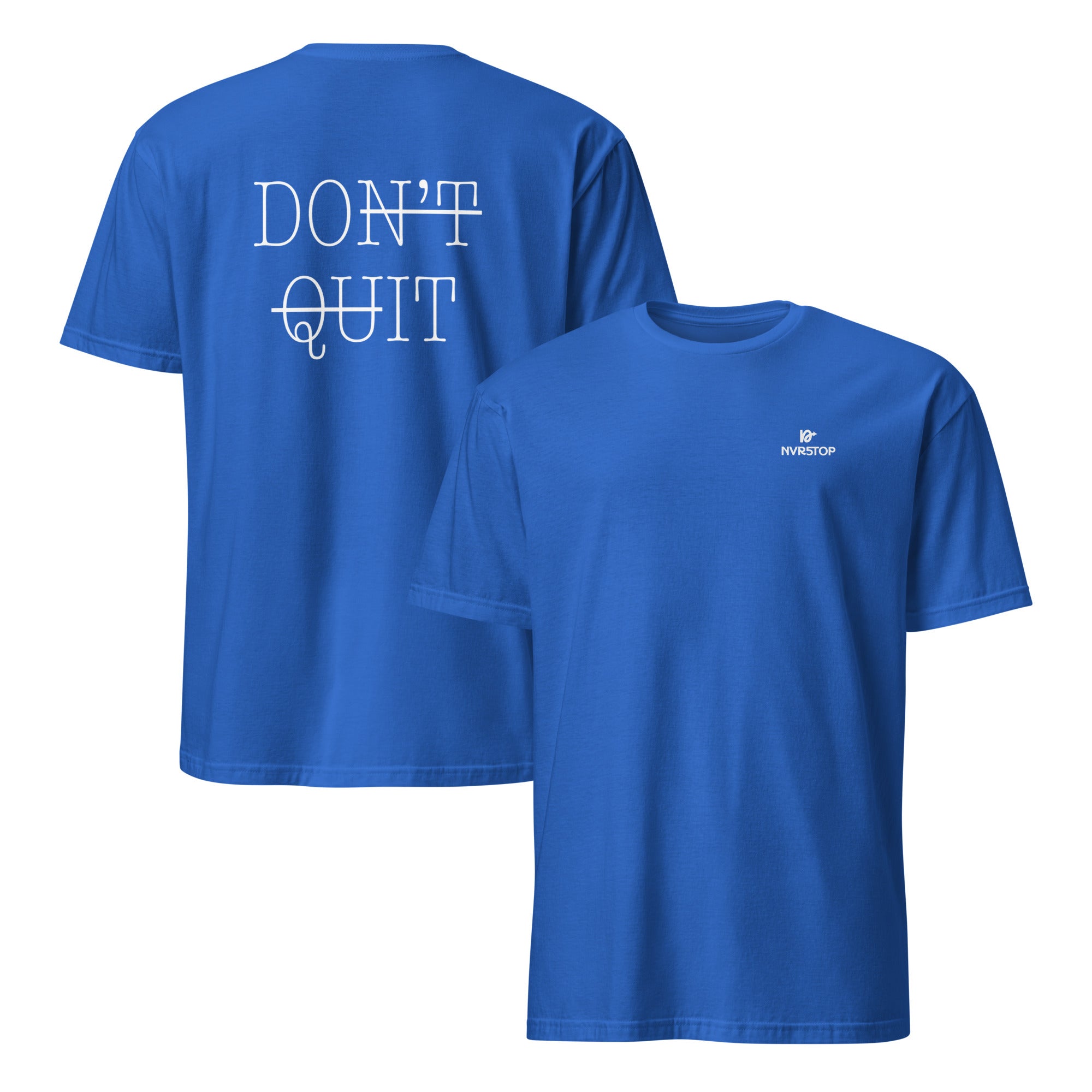 Don’t Quit Shirt – front view of unisex streetwear t-shirt with bold message